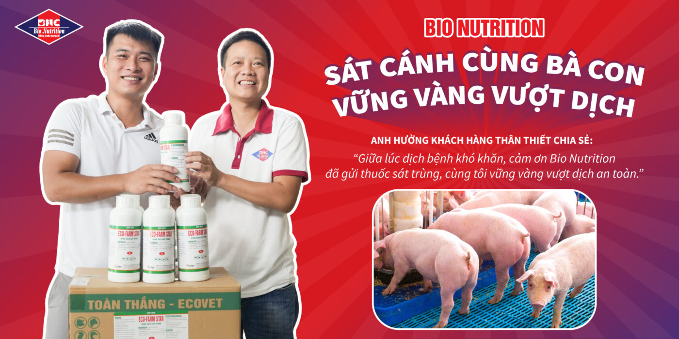 BIO NUTRITION – ĐỒNG HÀNH CÙNG BÀ CON VƯỢT QUA DỊCH TẢ LỢN CHÂU PHI (ASF)