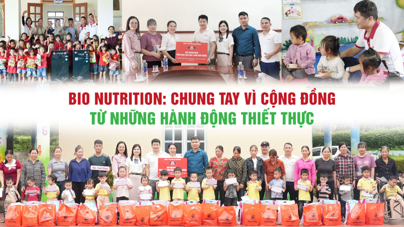 BIO NUTRITION: CHUNG TAY VÌ CỘNG ĐỒNG TỪ NHỮNG HÀNH ĐỘNG THIẾT THỰC